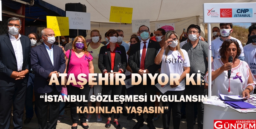 İSTANBUL SÖZLEŞMESİ'NE ATAŞEHİR DESTEĞİ ATAŞEHİR DESTEK KAFTANCIOĞLU